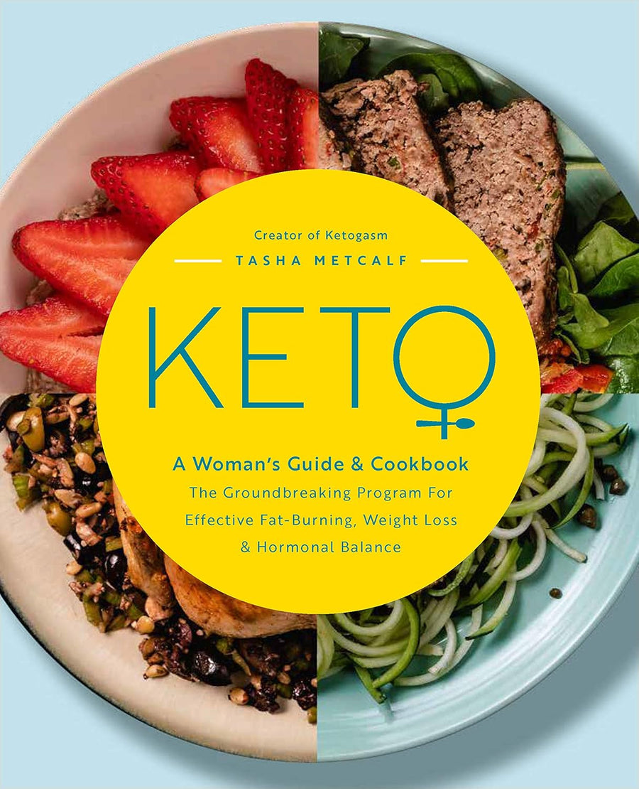 Keto: A Woman's Guide and Cookbook - Love Low Carb