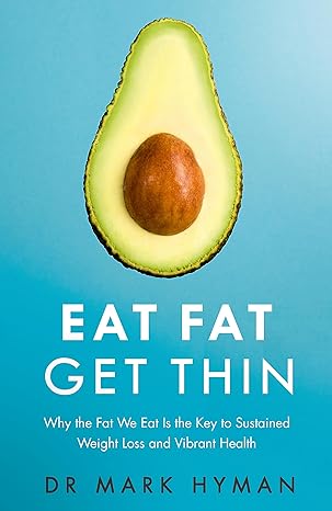 Cover of Eat Fat Get Thin by Mark Hyman showing avocado half on blue background promoting keto and low carb health books.