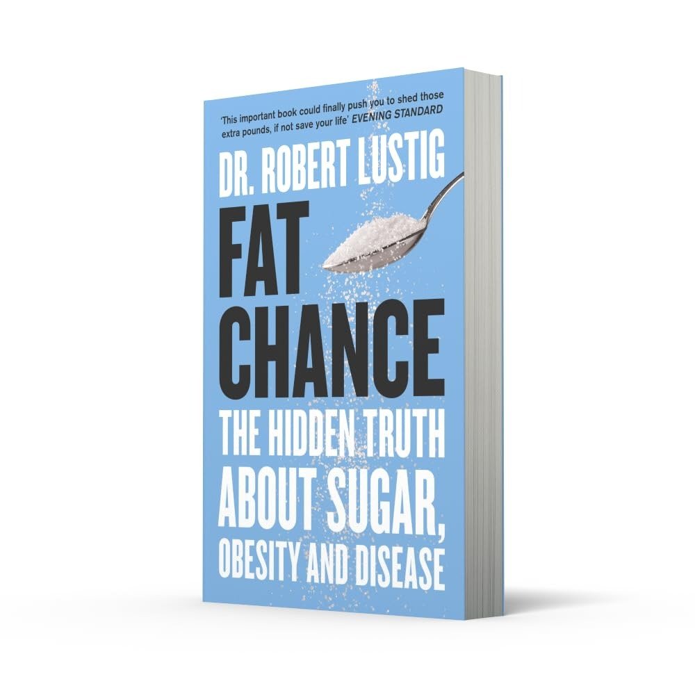 Fat Chance: The Hidden Truth About Sugar, Obesity and Disease by Dr Robert Lustig features a blue cover with a spoonful of sugar illustration.