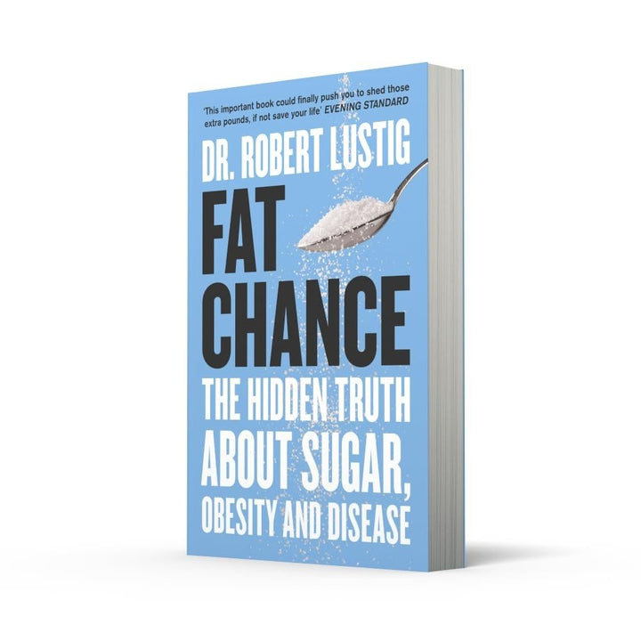 Fat Chance: The Hidden Truth About Sugar, Obesity and Disease by Dr Robert Lustig features a blue cover with a spoonful of sugar illustration.