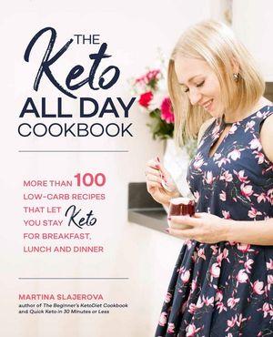 The Keto All Day Cookbook - Yo Keto